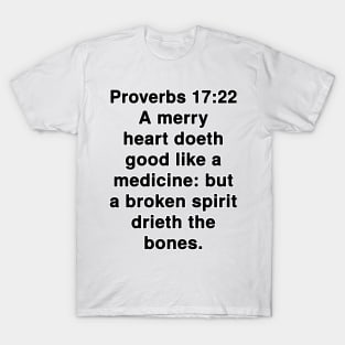 Proverbs 17:22  King James Version (KJV) Bible Verse Typography T-Shirt